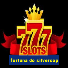 fortuna do silvercop